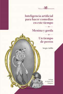 Inteligencia artificial para hacer comedias en este tiempo ; Menina y gorda ; Un tiempo de perros