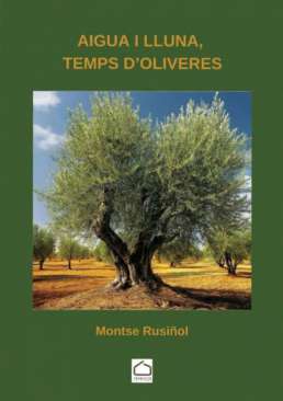 Aigua i lluna, temps d'oliveres