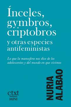 �nceles, gymbros, criptobros y otras especies antifeministas