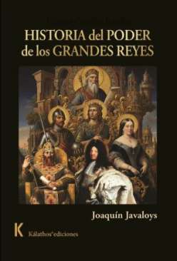 Historia del poder de los grandes reyes