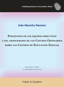 Percepci�n de los equipos directivos y del profesorado de los Centros Ordinarios sobre los Centros de Educaci�n Especial