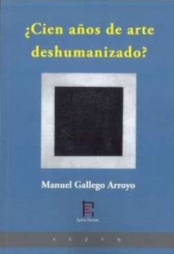 �Cien a�os de arte deshumanizado?
