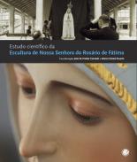 Estudo cient�fico da escultura de Nossa Senhora do Ros�rio de F�tima