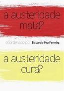 A austeridade cura? a austeridade mata?