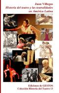 Historia del teatro y las teatralidades en Am�rica Latina