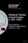 Medieval Textiles across Eurasia, c. 300�1400