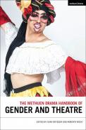 The Methuen Drama Handbook of Gender and Theatre