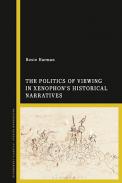 The Politics of Viewing in Xenophon�s Historical Narratives