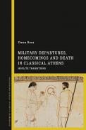 Military Departures, Homecomings and Death in Classical Athens