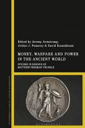 Money, Warfare and Power in the Ancient World