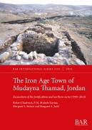 The Iron Age Town of Mudayna Thamad, Jordan