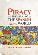 Piracy and the Making of the Spanish Pacific World