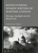 Rediscovering Women Writers of Wartime London