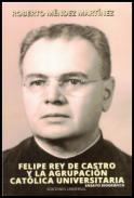 Felipe Rey de Castro y la Agrupaci�n Cat�lica Universitaria