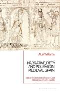 Narrative, Piety and Polemic in Medieval Spain