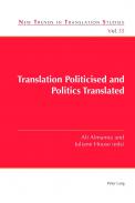Translation Politicised and Politics Translated