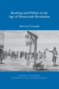 Banking and Politics in the Age of Democratic Revolution