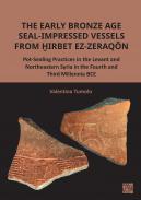 The Early Bronze Age Seal-Impressed Vessels from Hirbet ez-Zeraqon