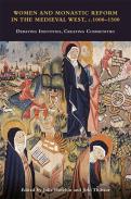 Women and Monastic Reform in the Medieval West, c. 1000-1500