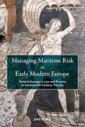 Managing Maritime Risk in Early Modern Europe