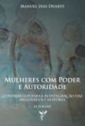 Mulheres com Posder e autoridade : contributos para a reintegra��o das mulheres na hist�ria, 3