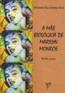 A m�e biol�gica de Marilyn Monroe