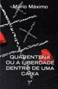 Quarentena ou a Liberdade Dentro de uma Caixa
