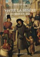 Vivre la mis�re au Moyen �ge