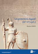 Les protectores Augusti (IIIe-VIe s. a.C.)