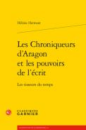 Les Chroniqueurs d'Aragon et les pouvoirs de l'�crit