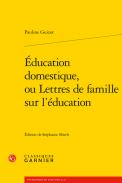 �ducation domestique, ou Lettres de famille sur l'�ducation
