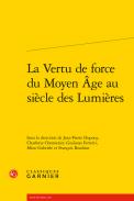 La Vertu de force du Moyen �ge au si�cle des Lumi�res