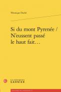 Si du mont Pyren�e / N'eussent pass� le haut fait...
