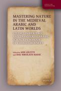 Mastering Nature in the Medieval Arabic and Latin Worlds
