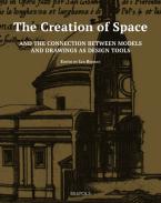 The Creation of Space and the Connection between Models and Drawings as Design Tools