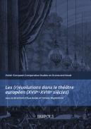 Les (r)�volutions dans le th��tre europ�en (XVIIe-XVIIIe si�cles)