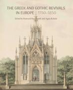 The Greek and Gothic Revivals in Europe 1750-1850