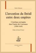 L'invention du Br�sil entre deux empires