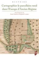 Cartographier le parcellaire rural dans l'Europe d'Ancien R�gime