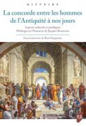La concorde entre les hommes de l'Antiquit� � nos jours