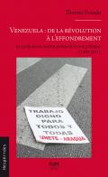 Venezuela : de la r�volution � l'effondrement