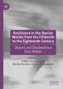 Resistance in the Iberian Worlds from the Fifteenth to the Eighteenth Century
