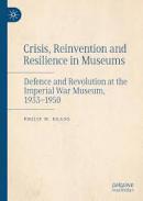 Crisis, Reinvention and Resilience in Museums