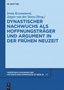 Dynastischer Nachwuchs als Hoffnungstr�ger und Argument in der Fr�hen Neuzeit