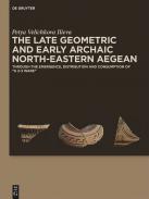 The Late Geometric and Early Archaic North-Eastern Aegean