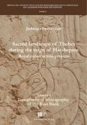 Sacred landscape of Thebes during the reign of Hatshepsut : Royal construction projects, 4