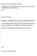 Studies in Hittite Economic Administration : A New Edition of the Hittite Palace-Temple Administrative Corpus and Research on Allied Texts Found at Hattusa, 2