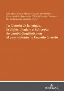 La historia de la lengua, la dialectolog�a y el concepto de cambio ling��stico en el pensamiento de Eugenio Coseriu