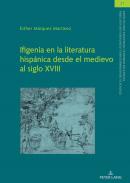 Ifigenia en la literatura hisp�nica desde el medievo al siglo XVIII
