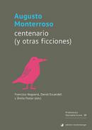 Augusto Monterroso, centenario (y otras ficciones)